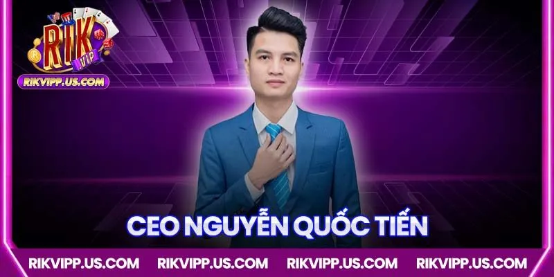 CEO RIKVIP - Nguyễn Quốc Tiến