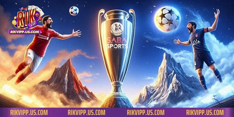 Chơi SABA nhận hoàn trả cao - Thắng lợi dài hạn